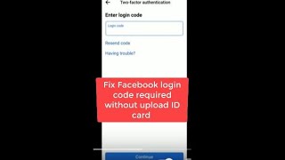 Login Code Required Facebook, How To Fix This FB code FA 2023?