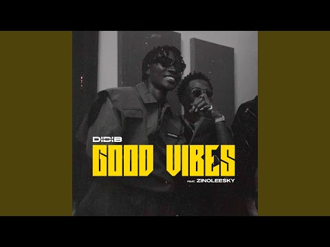 Good Vibes (feat. Zinoleesky)
