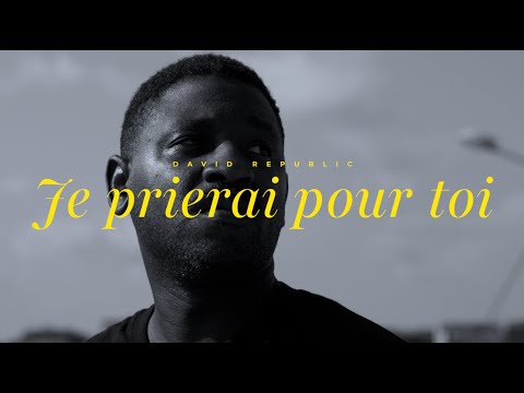David Republic - Je prierai pour toi (Clip Officiel)