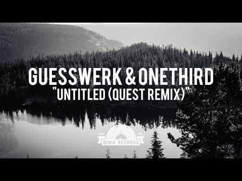 Guesswerk & oneThird - Untitled (Quest Remix)