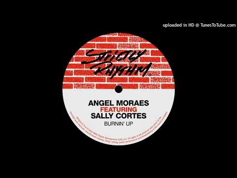 Angel Moraes Feat. Sally Cortes = Burnin' Up (Angel's Hard Dub)