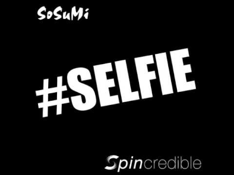 Sosumi -  #SELFIE (Anthone vs Kamaura Remix) [Spincredible]