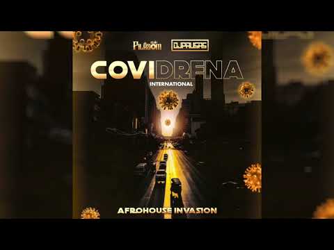 Dj PilaSom x Dj PauSas | CoviDrena International - AfroHouse Invasion (2020)