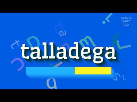 TALLADEGA - HOW TO PRONOUNCE TALLADEGA?