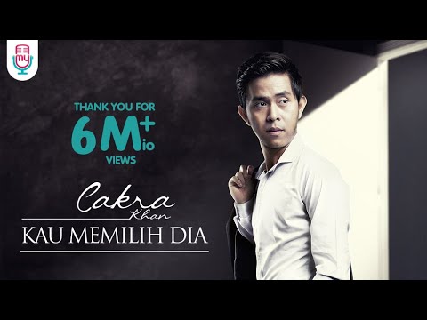 Cakra Khan - Kau Memilih Dia (Official Music Video)