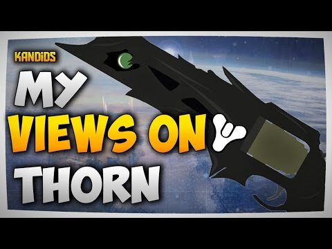 Destiny:: My Thoughts on THE THORN :: Gameplay/commentary
