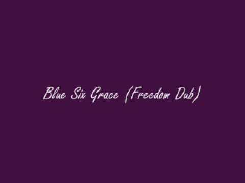 Blue Six-Grace (Freedom Dub)