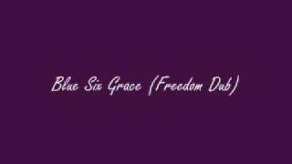 Blue Six-Grace (Freedom Dub)
