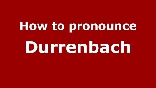 How to pronounce Durrenbach