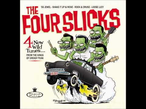 The Four Slicks - 56 Jewel / Shake It Up 'n Move / Rock & Cruise / Loose Lucy