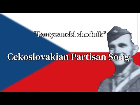 Partizánskym Chodníkom  -  Czechoslovakian Partisan Song