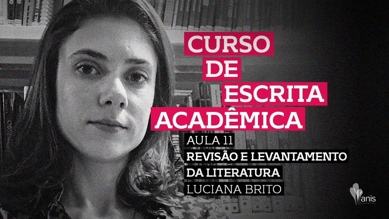 Aula 11: Luciana Brito, Revisão e Levantamento da literatura