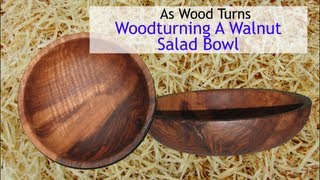 Woodturning A Walnut Salad Bowl