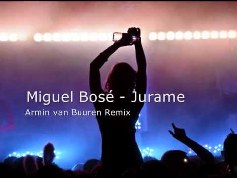 Jurame - Miguel Bose (Armin van Buuren Remix)