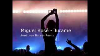 Jurame - Miguel Bose (Armin van Buuren Remix)