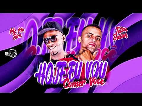 TETEU BALAH , MC MR BIM -  HOJE EU VOU COMER VOCÊ   ( REMIX )