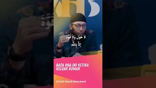 Download lagu The Importance of Reciting Prayers When Leaving the House - Ustadz Khalid Basalamah mp3