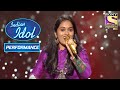 Sayli ने Piya Tu Ab Toh Aaja पे दिया एक Snazzy Performance Indian Idol Season 12
