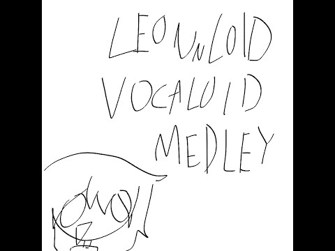 Leonnloid VOCALOID Medley 1