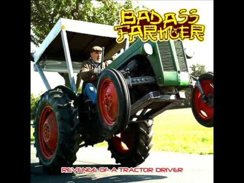 BADASS FARMER - revenge of a tractor driver
