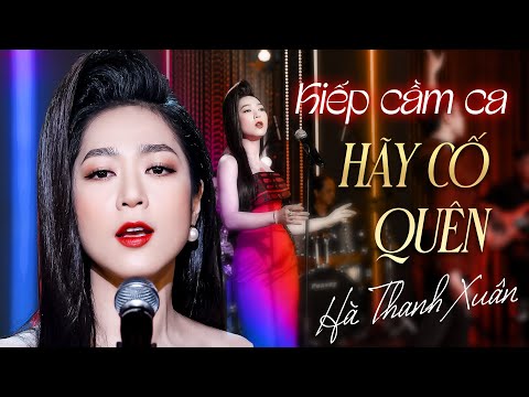 LK KIẾP CẦM CA & HÃY CỐ QUÊN - Hà Thanh Xuân | Nhạc Trữ Tình Hải Ngoại Chọn Lọc Hay Nhất 2025