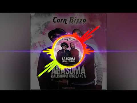 Corn Bizzo Ft K Millian – Abasuma Balishupa Ukusanga~2