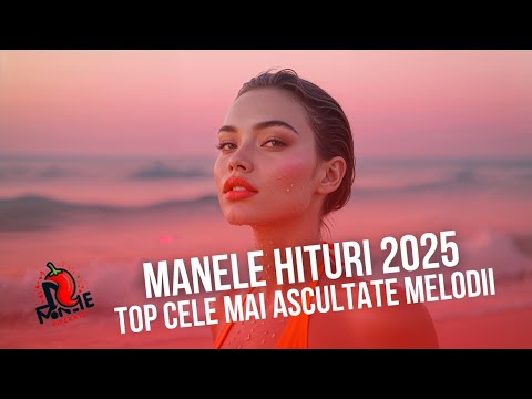 Manele Hituri 2025 🚀 Top Cele Mai Ascultate Melodii | Manele Piperate