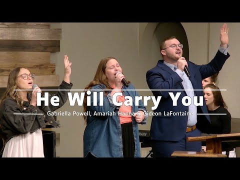 He Will Carry You | Gabriella Powell, Amariah Hanna & Gideon LaFontaine