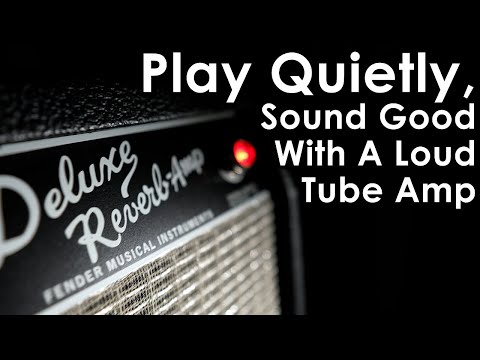 How to Play your Deluxe Reverb Quietly at Home - and Sound Good!