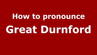 How to pronounce Great Durnford