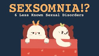 6 Less Known Sexual Disorders