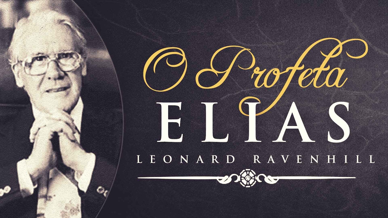 O Profeta Elias  - Leonard Ravenhill