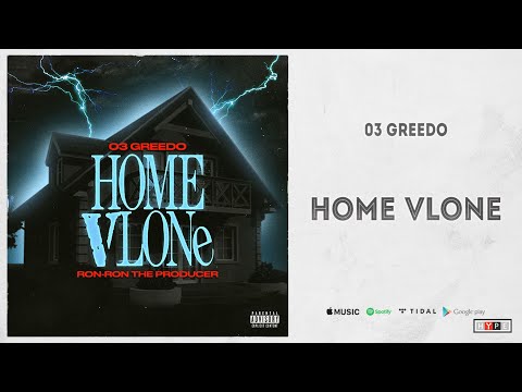 03 Greedo - "Home Vlone" (Load It Up, Vol. 1)