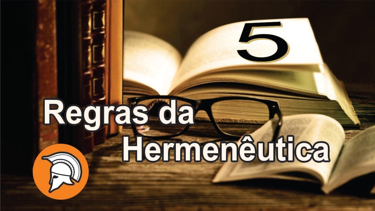 5 REGRAS DA HERMENÊUTICA PARA INICIANTES / 5 RULES OF HERMENEUTICS FOR INITIATING