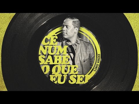 LINO KRIZZ - Cê Num Sabe O Que Eu Sei (Lyric Video)