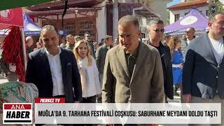 MUĞLA’DA 9. TARHANA FESTİVALİ COŞKUSU: SABURHANE MEYDANI DOLDU TAŞTI