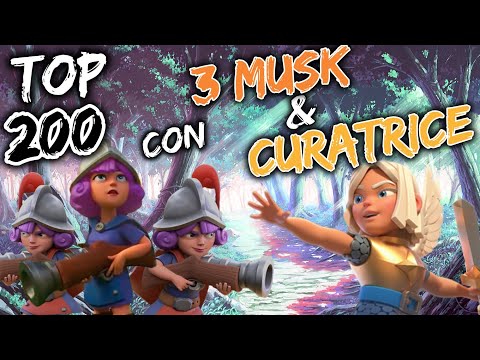 TOP 200 CON 3 MUSK E CURATRICE, CHE DECK! ErBacce ClashRoyaleIta