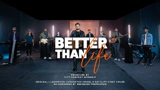 Better Than Life | City Harvest Worship ft. Ebenezer Premkumar