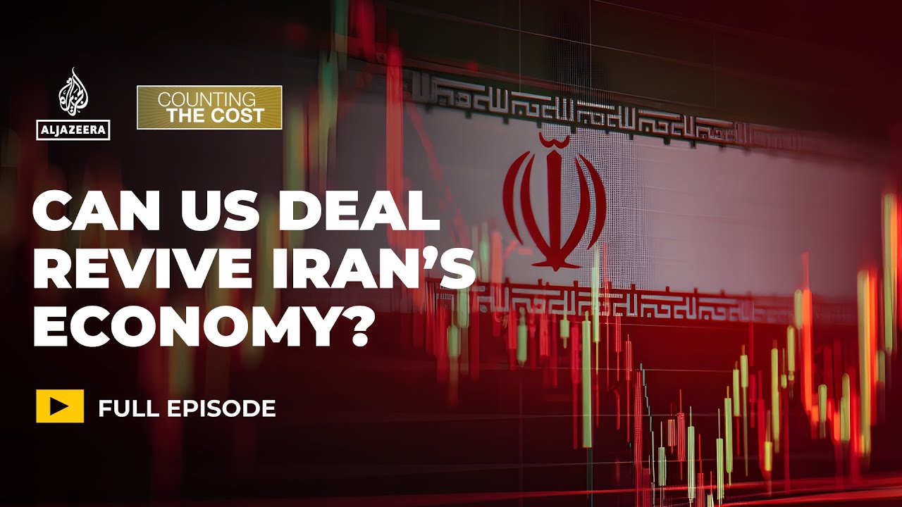 Will a US-Iran deal transform the Iranian economy? | Counting the Cost