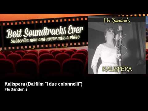 Flo Sandon's - Kalispera - Dal film "I due colonnelli"