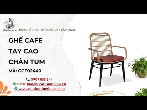 hình ảnh Video giới thiệu sản phẩm Ghế Cafe Tay Cao Chân Tum GCF02440 | Nội Thất Đức Thông Dĩ An 123