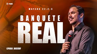 O BANQUETE REAL | Pr Pablo - IBNJParis