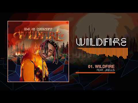 1. DJ G Money ft Jkells -  Wildfire