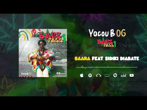 Yacou B Og Feat. @sidikidiabateoff - Baara (Son Officiel)