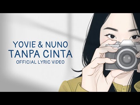 Yovie & Nuno - Tanpa Cinta (Official Lyric Video)