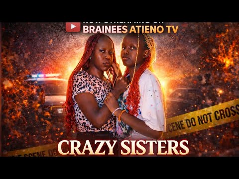 CRAZY SISTERS,, Brainees Atieno, Daisy Lindsey,Monica Mwirore, Lincon junior,Shazlin Wabui