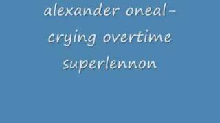 alexander oneal crying overtime