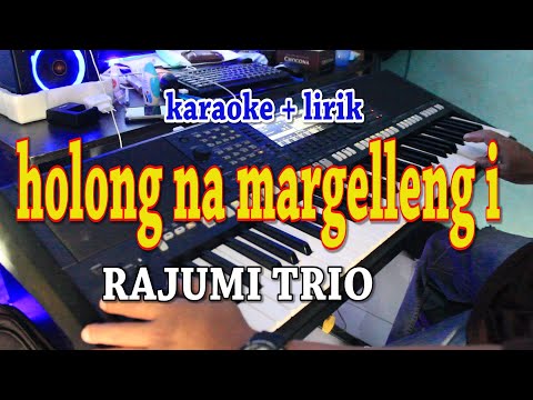 HOLONG NA MARGELLENG [KARAOKE] RAJUMI TRIO