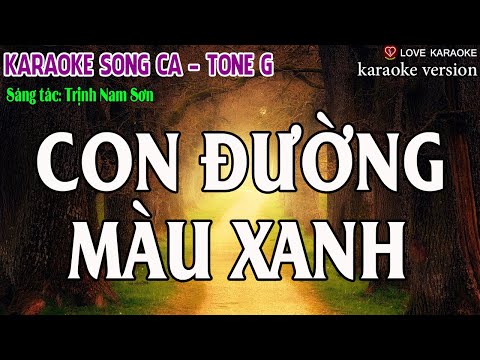 Con Đường Màu Xanh Karaoke Song Ca (Tone G) – ST: Trịnh Nam Sơn | Beat Chuẩn | Love Karaoke