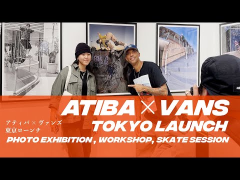 ATIBA x VANS TOKYO LAUNCH